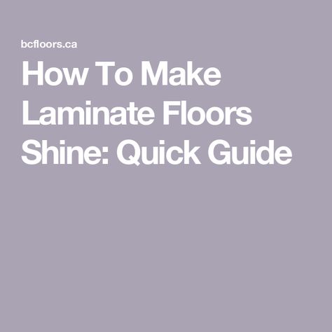 How To Make Laminate Floors Shine: Quick Guide Shine Laminate Floors, Cleaning Laminate Wood Floors, Clean Organized House, Home Improvement Grants, Laminate Hardwood Flooring, How To Clean Laminate Flooring, Installing Laminate Flooring, Hardwood Floor Cleaner, Floor Stain