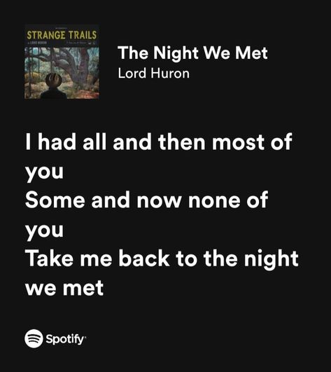 The Night We Met Quotes, The Night We Met Spotify, Take Me Back To The Night We Met, The Night We Met Lyrics, The Night We Met Aesthetic, Bella Wallpaper, Lyrical Poetry, Spotify Quotes, Indie Songs