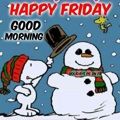 Happy Friday - Good Morning - Snoopy and Woodstock Building a Snowman Snoopy Friday, Winter Friday, Snowman Quotes, Happy Friday Pictures, Happy Friday Morning, Snoopy Winter, Woodstock And Snoopy, December Days, Good Morning Winter