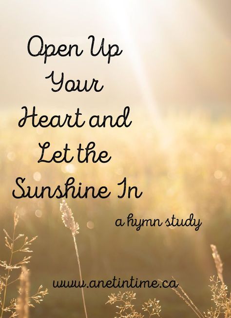 Open up your heart and let the sun shine in Family Bible Study, Homeschool Music, O Words, The Power Of Prayer, Bible Resources, Sunshine Quotes, Music Appreciation, Battle Cry, Gospel Song