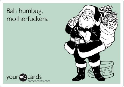 Bah Humbug Quotes, Workplace Memes, Glen Coco, Laughing Quotes, Christmas Ephemera, Bah Humbug, Bad Memes, Someecards, Best Christmas