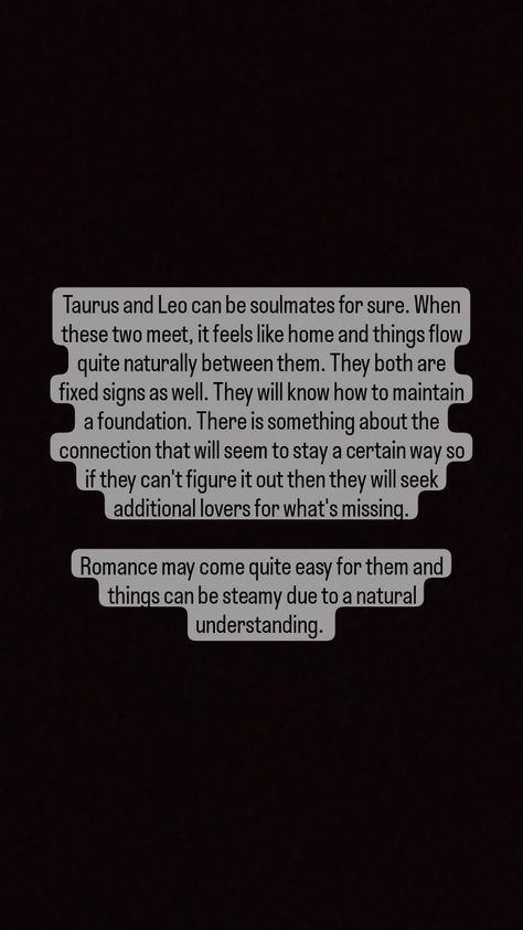 Can Taurus and Leo Be Soulmates? Taurus and Leo in Bed can be a show to watch. They may find it easy to allow what each other may want. Taurus and Leo Compatibility Percentage: Between 75-80 Taurus and Leo fight, Leo attracted to Taurus, Taurus and Leo friendship Taurus Leo Compatibility, Taurus Leo Relationship, Taurus Woman And Leo Man, Taurus X Leo, Leo Man Taurus Woman Relationships, Taurus And Leo Relationship, Taurus And Leo Compatibility, Taurus Man And Leo Woman Relationships, Leo And Taurus Relationship