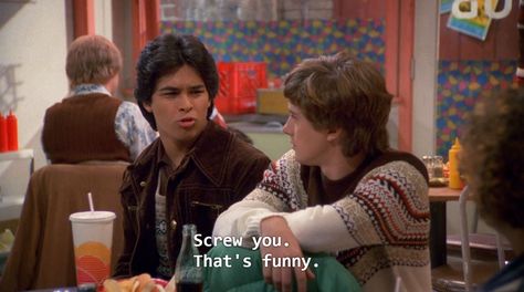 fez 'screw you that's funny.' that 70s show That 70s Show Fez, Funny That 70s Show Quotes, That 70s Show Funny Pictures, That 70s Show Quotes, That 70s Show Whisper, That 70s Show Memes, 70 Show, That 70s Show Memes Hilarious, Funny Feeling