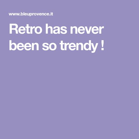 Retro has never been so trendy ! Provence, Retro Fashion, Bathrooms