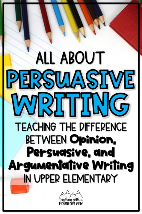 Teaching Persuasive Writing - Teaching with a Mountain View Persuasive Writing Anchor Chart, Persuasive Writing Topics, Persuasive Writing Graphic Organizer, Persuasive Writing Examples, Middle School Writing Activities, Persuasive Essay Topics, Persuasive Text, Argumentative Writing, Writing Pictures