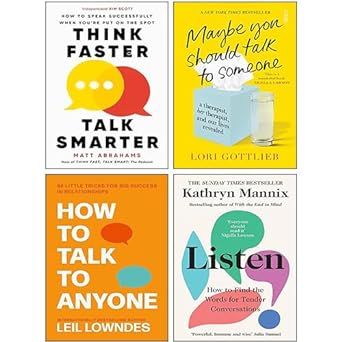 Think Faster Talk Smarter, Listen, Maybe You Should Talk to Someone & How to Talk to Anyone 4 Books Collection Set Maybe You Should Talk To Someone Book, How To Talk To Anyone, Psychology Tips, Talk To Someone, Diary Writing, Best Self Help Books, Healing Books, Think Fast, How To Talk