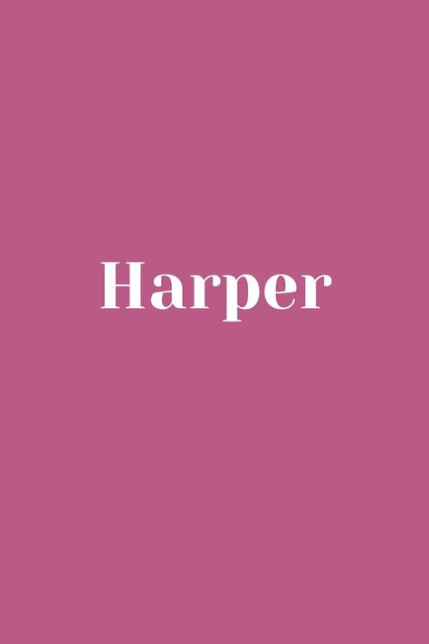 Harper - Baby Name - Names That Start With H Harper Name, Name Design, Baby Name, Future Baby, Name Signs, Baby Names, Nursery