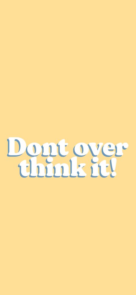 Don't Over Think It Wallpaper, Dont Overthink It Wallpaper, It Wallpaper, Inspirational Wallpaper, Inspirational Wallpapers, Screen Savers, Things To Think About, Wallpapers, Quick Saves