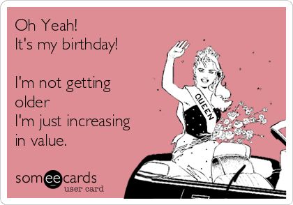 Search results for 'it's my birthday ' Ecards from Free and Funny cards and hilarious Posts | someecards.com Birthday Quotes Funny For Her, My Birthday Quotes, Birthdays Quotes, Happy Birthday Quotes For Her, Funny Happy Birthday Quotes, Happy Birthday To Me Quotes, Humor Birthday, Birthday Quotes For Her, Funny Quotes Humor