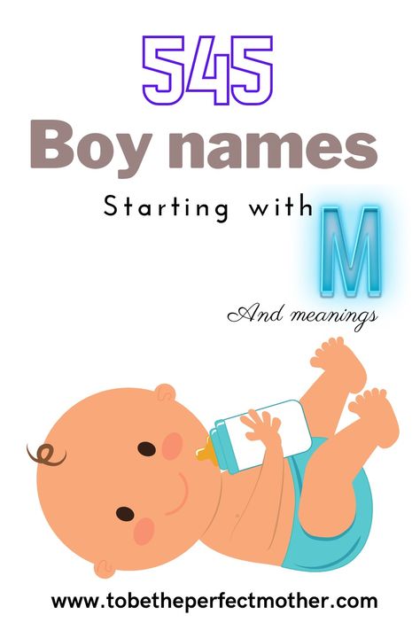 545 boy names that start with M and meanings 2022 M Male Names, M Boy Names Unique, Boy Names Start With M, Boy M Names, M Names For Boys, Original Boy Names, M Boy Names, Name Of Baby Boy, Greek Names For Boys