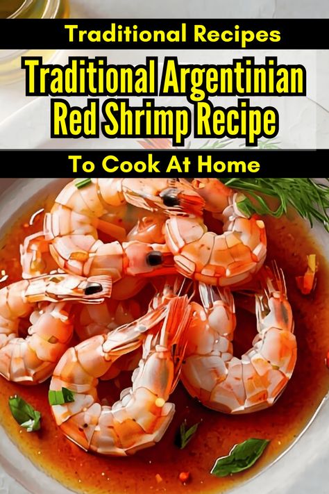 Traditional Argentinian Red Shrimp Recipe Argentina Shrimp Recipes, Argentina Desserts, Red Shrimp Recipes, Argentina Shrimp, Argentine Shrimp, Argentine Red Shrimp, Argentinian Cuisine, Argentina Food, Argentinian Food