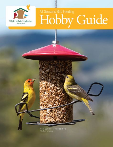 Wild Birds Unlimited All Seasons Hobby Guide Canada Finch Feeders, Wild Birds Unlimited, Bird Feeding Station, Downy Woodpecker, Ruby Throated Hummingbird, Feeding Station, Red Roof, Bird Food, Humming Bird Feeders