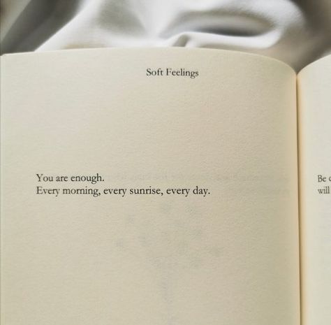 I wish everyone understood this. YOU are enough. Every single day. The morning and the sunrise would not be half as wonderful without you. | dontknowhoiamanymore Enough Is Enough Quotes, Positive Morning Quotes, Love Book Quotes, Positive Good Morning Quotes, Minimalist Quotes, Quotes For Book Lovers, Quotes And Notes, Self Quotes, Reminder Quotes