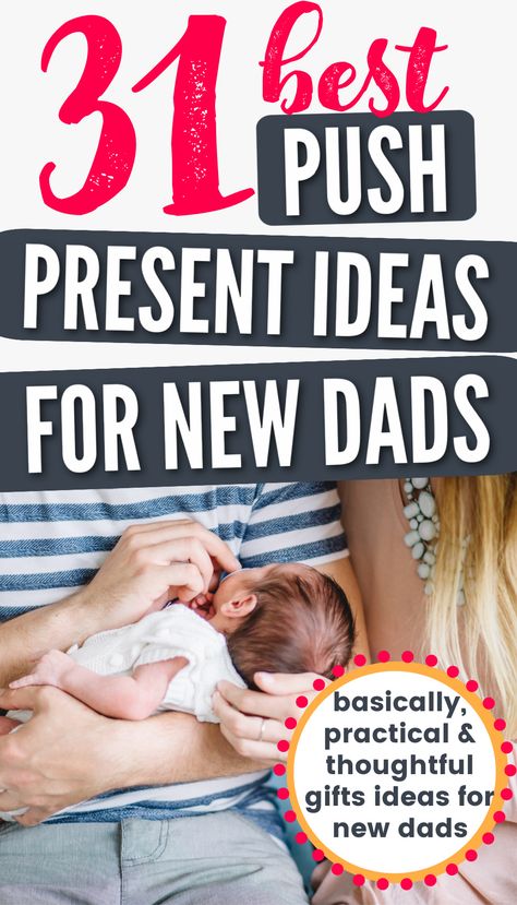 Push Presents for Dad: 31 gift ideas for dad push presents - really, it's just a special gift for new dads to say, "I'm so glad you were there for me throughout pregnancy and labor, and congrats - you're a dad!" We can get on board with that, right?! Push Present For Dad, Push Present Ideas, Goft Ideas, Baby Arrival Gifts, Push Gifts, Gift Ideas For Dad, Pregnancy Progression, Push Present, Pregnancy Must Haves