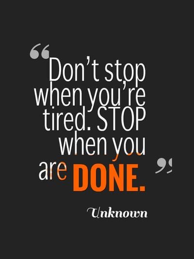 Don't stop until you're done.   "75 most motivational quotes of all time". Motivation Thought, Can't Stop Won't Stop, Tuesday Motivation, Best Motivational Quotes, Motivational Quotes For Success, A Quote, Fitness Quotes, Life Goals, Inspirational Quotes Motivation