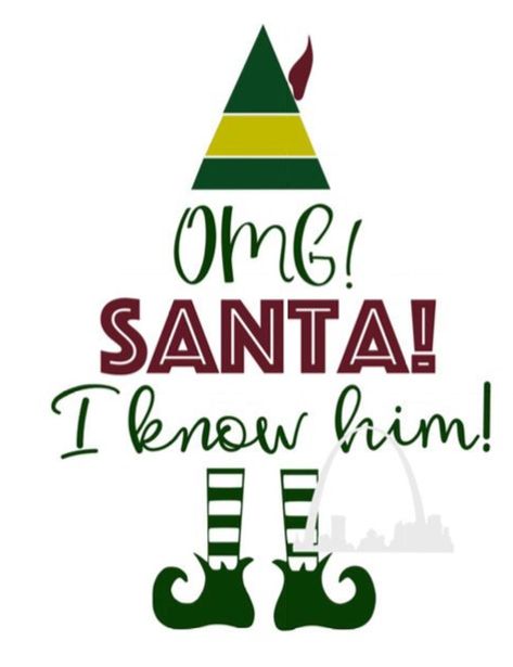 Omg Santa I Know Him, Diy Silhouette, Santa I Know Him, Movie Christmas, Elf Movie, Winter Themed, Silhouette Cricut, Christmas Winter, Decor Items