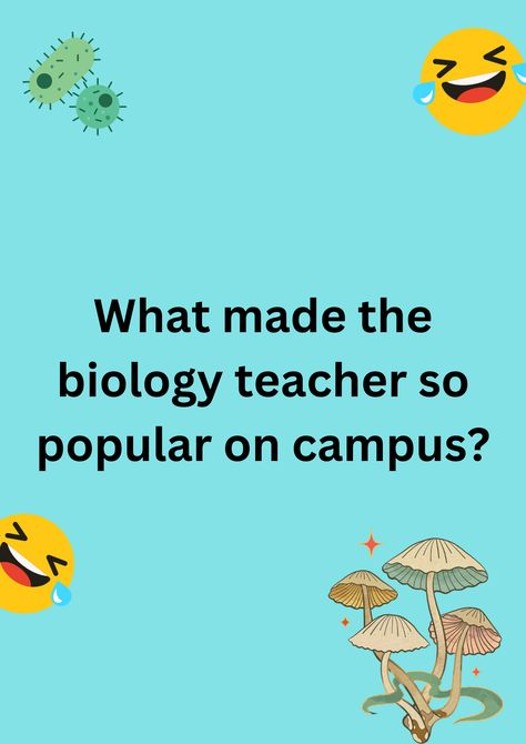 Joke about a popular Biology teacher, on a blue background. The image has text and emoticons. Joke In English, Jokes For Teachers, Biology Jokes, Biology Humor, English Jokes, Biology Teacher, Teacher Jokes, Teacher Humor, Biology