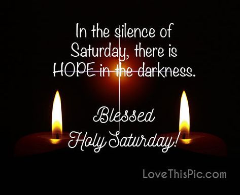 In the silence of Saturday Saturday Easter Quotes, Holly Saturday Jesus, Easter Saturday Blessings, Silent Saturday Easter, Black Saturday Holy Week, Black Saturday Quotes, Holy Saturday Images, Holy Saturday Quotes, Saturday Before Easter