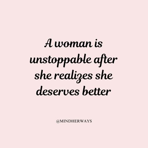 Comment💪if you agree!  Follow @mindherways to become your most confident versions  #mindherways #mindset #bosslady #viral #inspirational #women #woman #quotes #empoweringwomen #femaleempowerment #selfawareness #motivationwomen Deserve Better, Worth Quotes, Self Awareness, Boss Lady, Confidence, Women Empowerment, Quotes