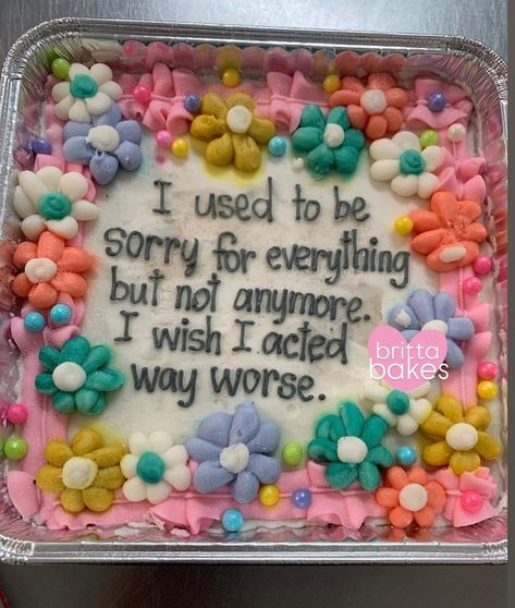 Brittney Leigh | yup #brittabakes | Instagram Cake Phrases, Sorry For Everything, Cake Quotes, Birthday Shoot, Mood Pics, Life Is, Baking, Cake, Birthday