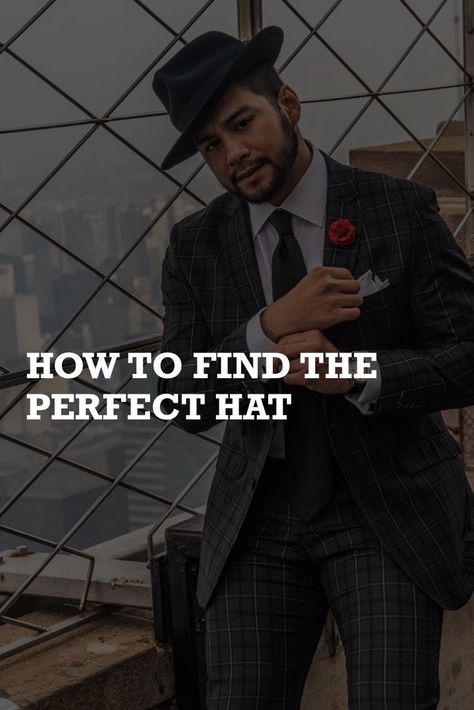 How to find the perfect hat - how to buy the perfect hat - how to find a hat - how to buy a hat - hat shopping men - fedora hat - dandy in the bronx - goorin bros- goorin brothers - goorin bros review - fedora hat men - fedora hat style - hats for men - menswear - shop for hats - hat shopping men - evening hats - how to wear a fedora - how to style a fedora - hat goorin bros - goorin bros store - suit with fedora - fedora and suit - suit - men style - hat - hat shop - gentlemen - wise guy Trilby Hat Men, Different Hat Styles, Fedora Hat Style, Evening Hat, Fedora Hat Men, Goorin Bros, Hat Stores, Trilby Hat, Wide Brim Fedora