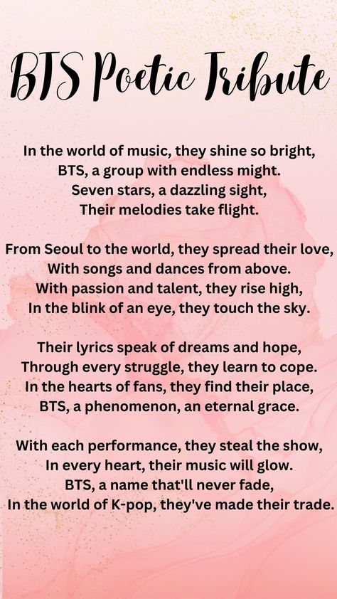 This poem is about a famous music group called BTS. It talks about how talented and popular they are and how their music spreads love and hope around the world. The poem praises them for their passion and success and how their songs help people through tough times. It says that BTS is a name that will be remembered in the world of music, especially in K-pop. Small Poems, Famous Music, Meaningful Poems, Easy Love Drawings, The Poem, Tough Times, Bts Members, Help People, Spread Love