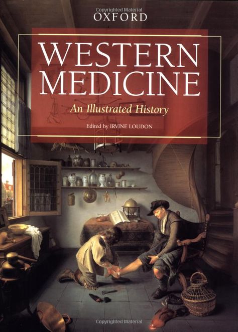 Western Medicine: An Illustrated History by Irvine Loudon Toronto Library, History Of Nursing, Medical Pictures, Western Medicine, University Of Toronto, Science Books, Bestselling Books, Medical History, Health Science