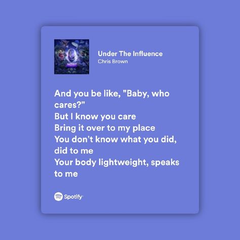 under the influence / brown chris / lyrics / under the influence lyrics / blue aesthetic / lyrics aesthetic / blue / spotify lyrics Spotify Lyrics Aesthetic Blue, Under The Influence Chris Brown Lyrics, Under The Influence Spotify, Under The Influence Aesthetic, Blue Spotify Lyrics, Freshman Scrapbook, Under The Influence Chris Brown, Under The Influence Lyrics, Chris Brown Lyrics