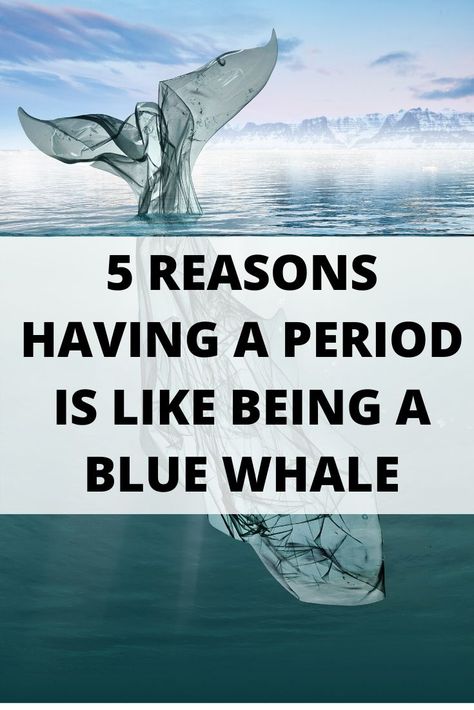 5 Reasons Having A Period Is Like Being A Blue Whale - Kate Shelby Blue Whale Challange, Period Mood Swings, Garage Paint, Parting The Red Sea, Pedestrian Walk, Blue Whales, Shark Week, Blue Whale, Red Sea