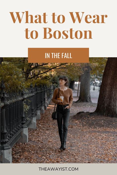 What to Wear to Boston in the Fall - The Awayist Boston Casual Outfits, Fall Outfit Boston, Outfits To Wear In Boston In The Fall, Fall Outfits In Boston, How To Dress For Boston In Fall, Boston Fall Outfits Casual, Boston Autumn Outfits, Boston Weekend Trip Outfits, Boston Aesthetic Outfits Fall