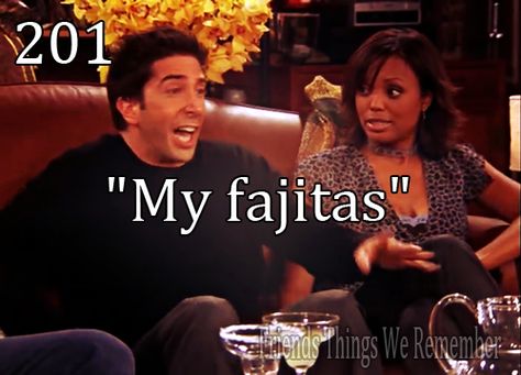 MY FAJITAS! - Ross Gellar, Friends Regina Phalange, Ross Geller, Dating Tips For Men, Friends Moments, Friend Memes, I Love My Friends, Great Tv Shows, Friends Show, Friends Tv Show