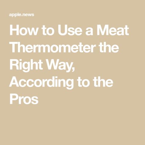 How to Use a Meat Thermometer the Right Way, According to the Pros Kitchen Tricks, Meat Thermometer, Food Thermometer, Whole Chicken, Basic Recipes, Real Simple, Kitchen Hacks, Being Used, Health Food