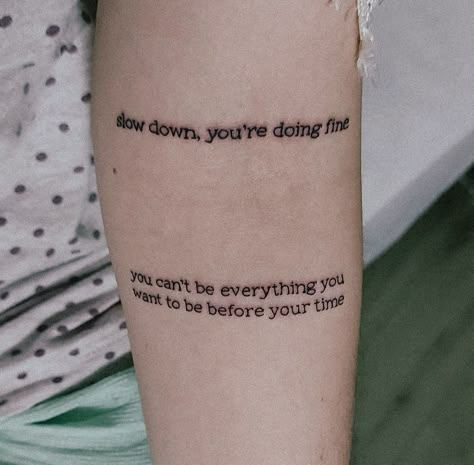 Poems For Tattoos, Tattoo Ideas Female Lyrics, Forearm Tattoos Meaningful, Poem Tattoo Ideas, This Is Me Trying Tattoo, Billy Joel Tattoo Ideas, Slow Down Tattoo, Born Sick Tattoo, Billy Joel Tattoo