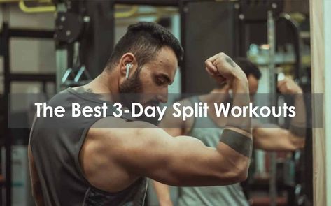 Three Day Workout Split, 3 Day Workout Split, 3 Day Split Workout, Split Workouts, 3 Day Split, Split Workout Routine, Full Body Program, 3 Day Workout, Split Workout