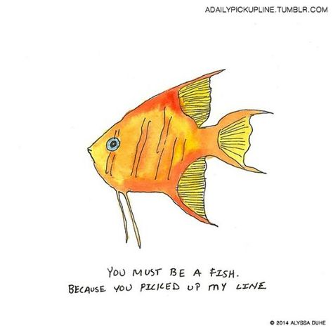 You must be a fish... Fishing Pick Up Lines, Fish Pick Up Lines, Fish Jokes, Fish Puns, Pick Up Lines Cheesy, Relatable Meme, Pickup Lines, Daycare Crafts, Card Business