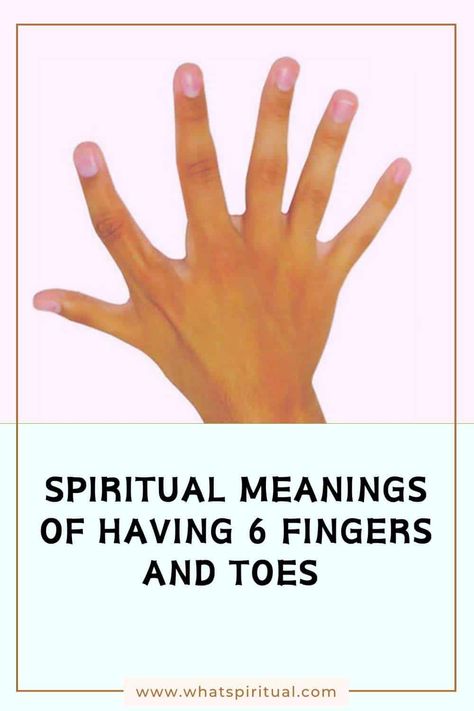 10 Spiritual Meanings of Having 6 Fingers and Toes  2 Six Fingers, Spiritual Leadership, 6 Fingers, Cultural Beliefs, Spiritual Beliefs, Spiritual Health, Spiritual Meaning, Navigating Life, Psychic Abilities