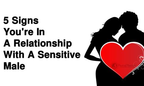 5 Signs You’re In A Relationship With A Sensitive Male Sensitive Men, Daily Yoga Workout, Physical Intimacy, Finding True Love, Relationship Issues, Organic Health, In A Relationship, Relationships Love, A Relationship