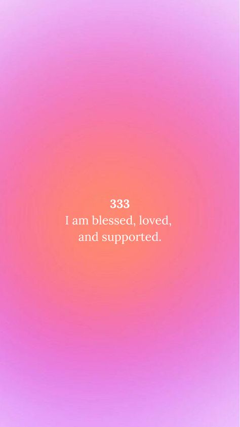 Pink and orange aura color scheme with white writing that says “333. I am blessed, loved, and supported.” Affirmation Wallpaper Aura, Aura Daily Affirmations, Aura 333 Wallpaper, Daily Affirmations Lockscreen, Iphone Affirmation Wallpaper, 333 Lockscreen, Aura Colors Angel Numbers, Affirmation Lockscreen Aura Pink, 333 Quotes