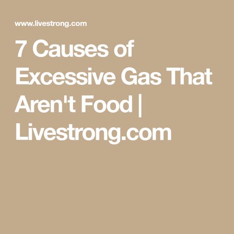 7 Causes of Excessive Gas That Aren't Food | Livestrong.com Foods That Cause Gas, Excessive Gas, Abdominal Discomfort, Sleep Habits, Out Of Body, How To Relieve Headaches, Fiber Rich Foods, Well Balanced Diet, Cleveland Clinic