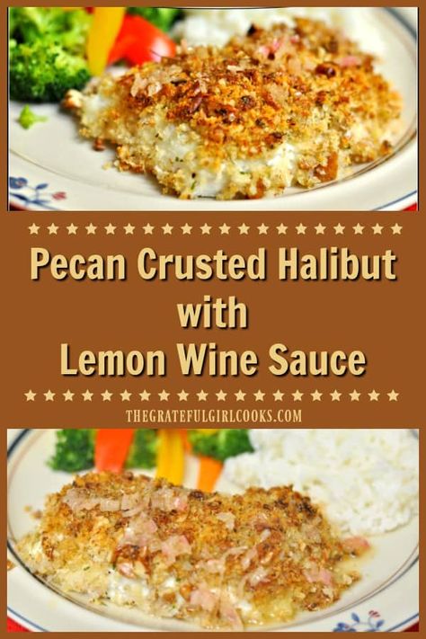 You're going to enjoy pecan crusted halibut featuring pan-seared seafood fillets covered w/ pecan panko crumbs, and cooked in a lemon wine sauce. / The Grateful Girl Cooks! Pecan Crusted Fish Baked, Pecan Crusted Halibut Recipes, Halibut Recipes Pan Seared, Crusted Halibut Recipes, Panko Halibut, Panko Crusted Halibut, Pecan Crusted Fish, Pecan Crusted Halibut, Pecan Crusted Trout