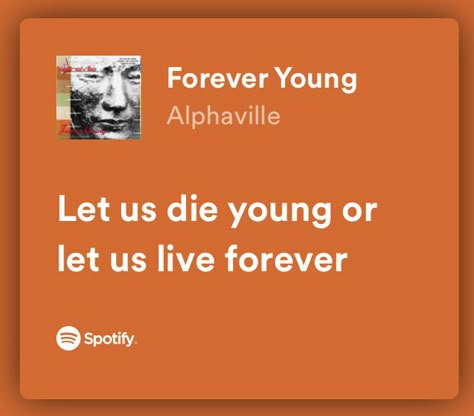 Forever Young Aesthetic, Forever Young Quotes, Forever Young Tattoo, Forever Young Song, Forever Young Lyrics, Forever Song, Song Tattoos, Haha Photos, Love Plus