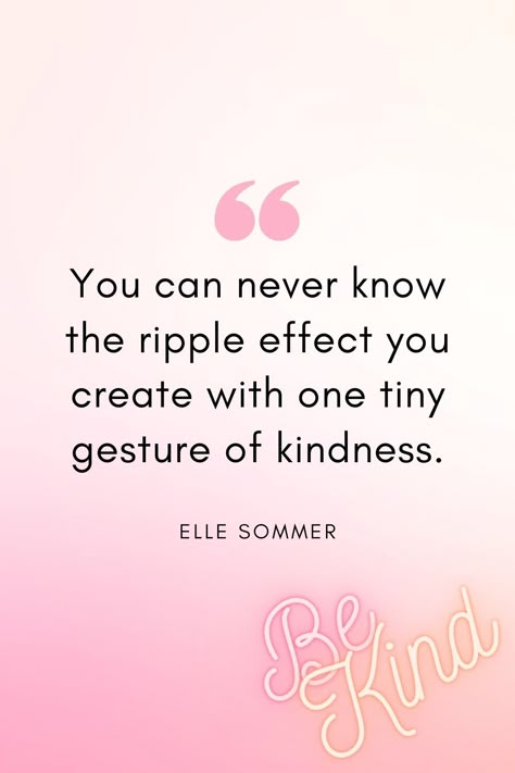 Power Of Kindness Quotes, Simple Act Of Kindness Quotes, Generosity Quotes Acts Of Kindness, Practice Kindness Quotes, Showing Kindness Quotes, Show Kindness Quotes, Giving Quotes Acts Of Kindness, Helping Others Quotes Acts Of Kindness, Kind Person Quotes