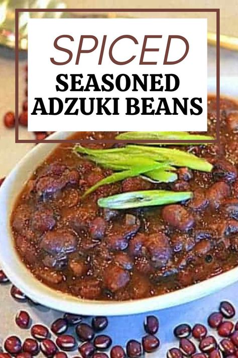 Overhead shot of spiced adzuki beans in white bowl. Japanese Adzuki Bean Recipes, Aduki Beans Recipes, Anasazi Beans Recipes Instant Pot, Anasazi Beans Recipes, Adzuki Bean Recipes, Aduki Beans, Adzuki Bean Recipe, Dry Beans Recipe, Breakfast Beans