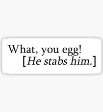 What You Egg, What You Egg He Stabs Him, Egg Quotes, Egg Meme, Books Stickers, Weird Quotes, Crazy Quotes, Unique Book, Stickers For Sale