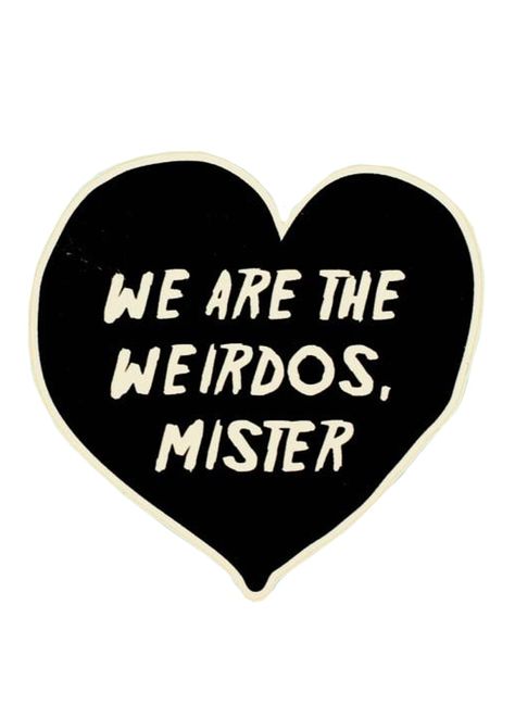 We Are The Weirdos Mister, Gothic Stickers, Alternative Home Decor, Gothic Homeware, Punk Patches, Attitude Clothing, Spooky Gifts, Witchy Wallpaper, Goth Home Decor