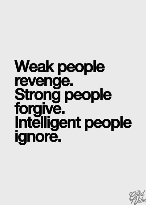 Ignore it. Kickass Quotes, Weak People, Citation Force, Gold Quotes, Team Quotes, Senior Quotes, Encouraging Quotes, Haruki Murakami, Truth Quotes