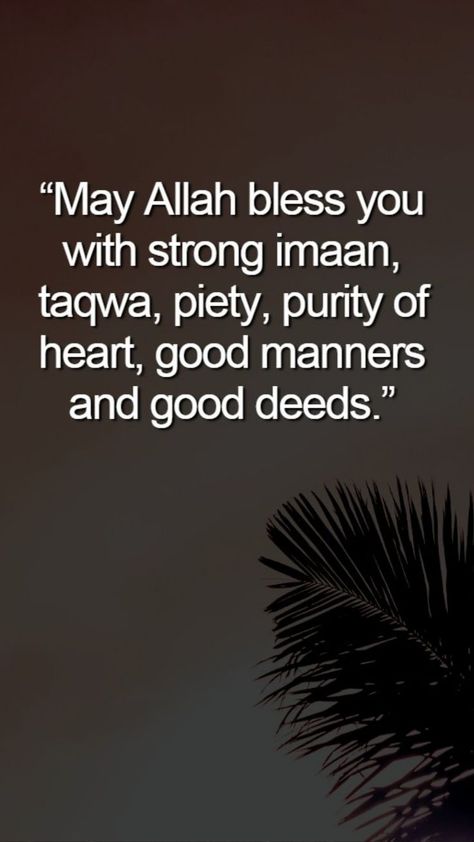 May ALLAH Bless you with strong imaan,taqwa,poetry,purity of heart,good manners and good deeds|SSAMS May Allah Bless You Quotes Life, Allah Blessings Quotes, May Allah Bless You Quotes, Taqwa Quotes, God Bless You Quotes, Quran Journal, Muslim Greeting, Play Hacks, Appreciation Message