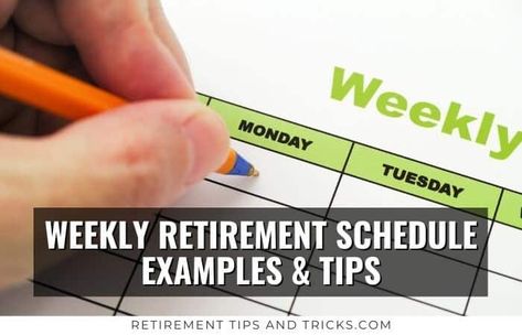 Retirement Weekly Schedule: Tips & Examples – Retirement Tips and Tricks Daily Routines For Retirement, Retirement Schedule Life, Retirement Daily Schedule, Daily Routine Schedule For Retired Women, Daily Schedule For Retired Woman, Retirement Daily Routine, Retirement Schedule, 59th Birthday Ideas, Retirement Activities