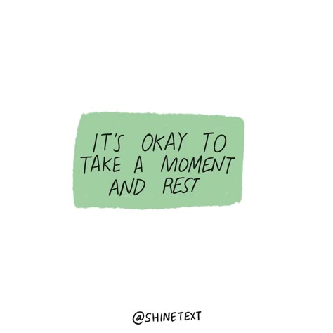 It’s Okay To Take a Moment & Rest! It’s Ok To Rest Quotes, You Can Rest Now, Its Okay To Rest Quotes, It’s Okay To Rest, Its Okay To Rest, Rest Quotes, I Need A Break, Space Quotes, Deep Quote