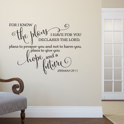 Winston Porter For I Know the Plans I Have for You Jeremiah 29:11 Bible Verse Wall Decal Size: 22" H x 34" W Bible Verse Wall Decals, Window Film Privacy, I Know The Plans, Bible Verse Wall, Dream Wall, Inspirational Prayers, Design Your Dream House, Christian Quotes Inspirational, Shower Doors